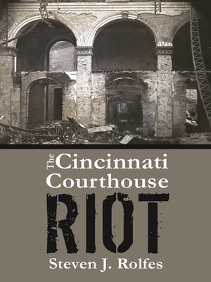 cover image of The Cincinnati Courthouse Riot